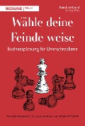 Cover-Bild zum Titel 'Wähle deine Feinde weise' von 'Patrick Bet-David, Dinkin Greg'