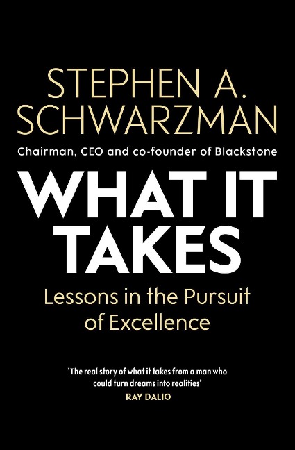 What It Takes - Stephen A. Schwarzman