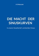 Cover-Bild zum Titel 'Die Macht der Sinuskurven' von 'J-G Matuszek'
