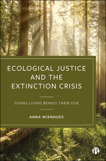 Ecological Justice and the Extinction Crisis - Anna Wienhues
