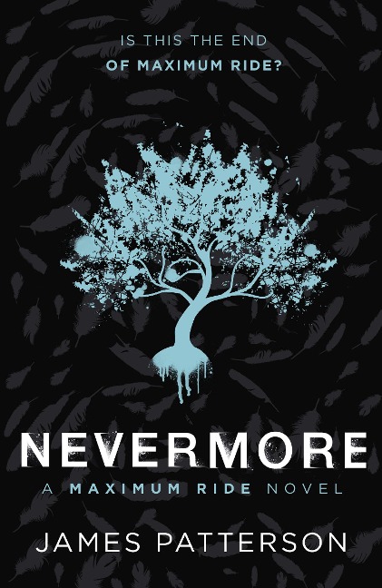 Nevermore: A Maximum Ride Novel - James Patterson