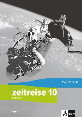 Zeitreise 10. Handreichungen für den Unterricht Klasse 10. Ausgabe Bayern Realschule - 