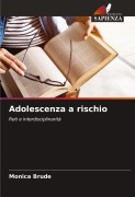 Cover-Bild zum Titel 'Adolescenza a rischio' von 'Monica Brude'