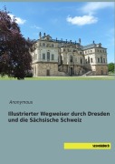 Cover-Bild zum Titel 'Illustrierter Wegweiser durch Dresden und die Sächsische Schweiz' von ''