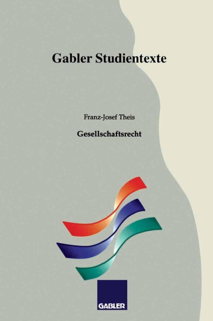 Gesellschaftsrecht - Franz-Josef Theis