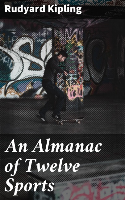 An Almanac of Twelve Sports - Rudyard Kipling