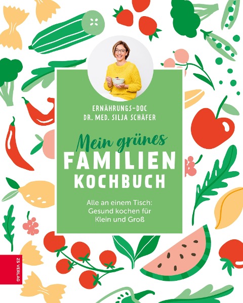 Mein grünes Familienkochbuch - Silja Schäfer