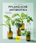 Cover-Bild zum Titel 'Pflanzliche Antibiotika' von 'Aruna M. Siewert'