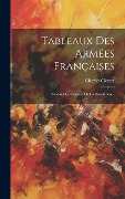 Cover-Bild zum Titel 'Tableaux Des Armées Françaises: Pendant Les Guerres De La Révolution...' von 'Charles Clerget (Commandant ).'