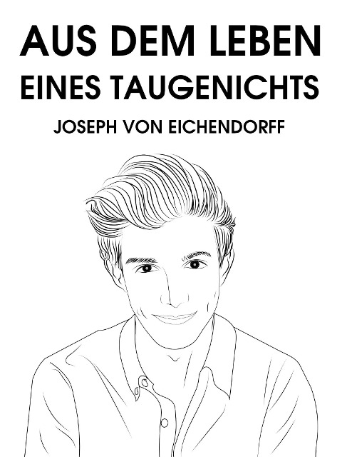 Aus dem Leben eines Taugenichts - Joseph Von Eichendorff