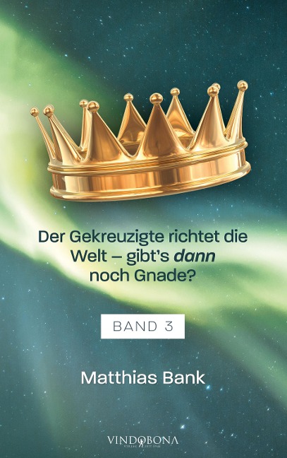 Der Gekreuzigte richtet die Welt - gibt's dann noch Gnade? - Matthias Bank
