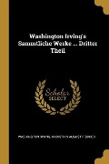 Cover-Bild zum Titel 'Washington Irving's Sammtliche Werke ... Dritter Theil' von 'Washington Irving, Christian August Fischer'