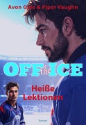 Cover-Bild zum Titel 'Off the Ice - Heiße Lektionen' von 'Avon & Piper Gale & Vaughn'