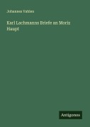 Cover-Bild zum Titel 'Karl Lachmanns Briefe an Moriz Haupt' von 'Johannes Vahlen'