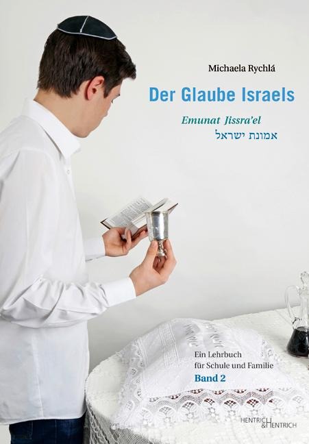 Der Glaube Israels. Emunat Jissra'el - Michaela Rychlá