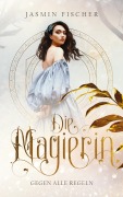 Cover-Bild zum Titel 'Die Magierin' von 'Jasmin Fischer'
