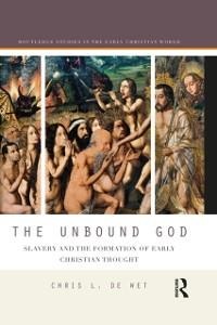 The Unbound God - Chris L. De Wet