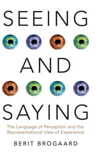 Seeing and Saying - Berit Brogaard
