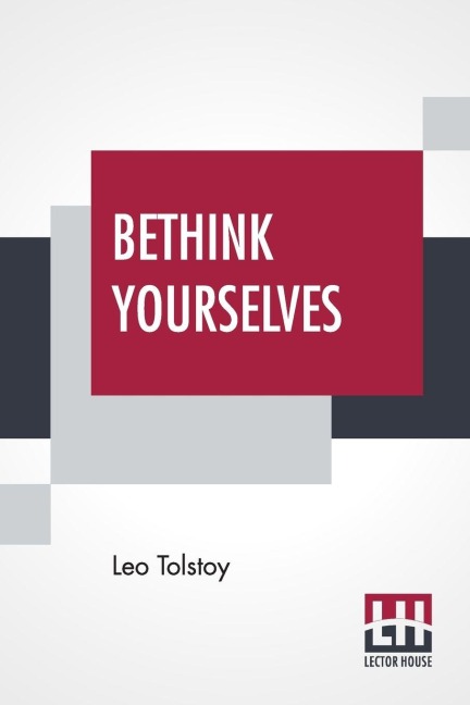 Bethink Yourselves - Leo Tolstoy