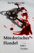 Cover-Bild zum Titel 'Mörderischer Handel' von 'Ute Dombrowski'