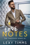 Cover-Bild zum Titel 'Love Notes (The Takeover Series, #1)' von 'Lexy Timms'