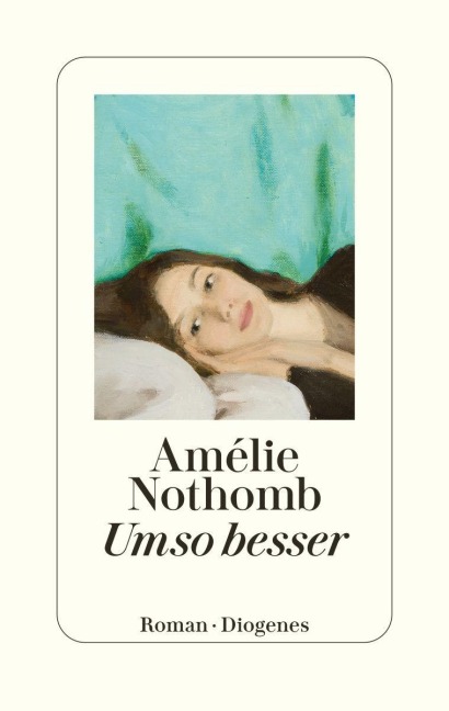 Umso besser - Amélie Nothomb