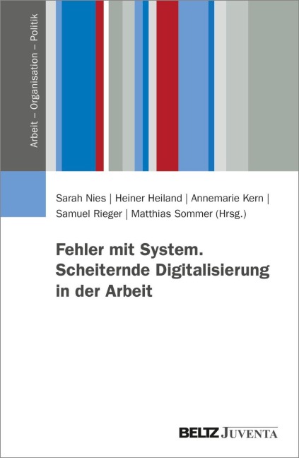 Fehler mit System. Scheiternde Digitalisierung in der Arbeit - 