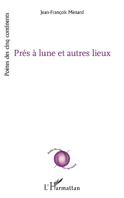 Près à lune et autres lieux - Jean-François Menard