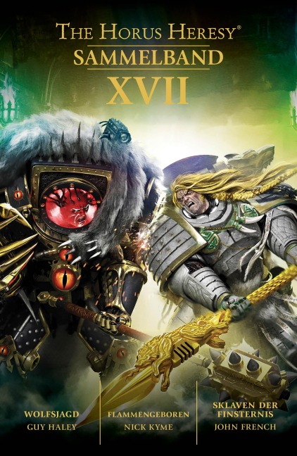 The Horus Heresy Sammelband XVII - Guy Haley, Nick Kyme, John French