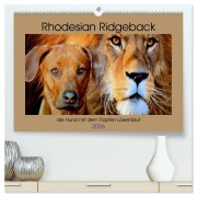 Rhodesian Ridgeback der Hund mit dem Tropfen Löwenblut (hochwertiger Premium Wandkalender 2026 DIN A2 quer), Kunstdruck in Hochglanz - Dagmar Behrens