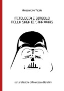 Cover-Bild zum Titel 'Mitologia e Simbolo nella Saga di Star Wars' von 'Alessandro Tedde'
