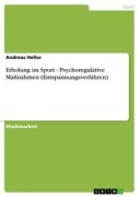 Cover-Bild zum Titel 'Erholung im Sport - Psychoregulative Maßnahmen (Entspannungsverfahren)' von 'Andreas Heller'
