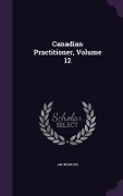 Canadian Practitioner, Volume 12 - Anonymous