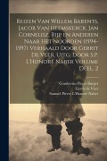 Cover-Bild zum Titel 'Reizen van Willem Barents, Jacob van Heemskerck, Jan Cornelisz. Rijp en anderen naar het Noorden (1594-1597) verhaald door Gerrit de Veer, uitg. door' von 'Veer Gerrit De'