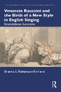 Cover-Bild zum Titel 'Venanzio Rauzzini and the Birth of a New Style in English Singing' von 'Brianna E. Robertson-Kirkland'