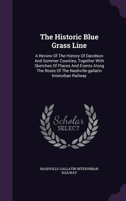 The Historic Blue Grass Line - Nashville-Gallatin Interurban Railway