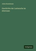 Cover-Bild zum Titel 'Geschichte der Lustseuche im Altertume' von 'Julius Rosenbaum'