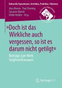 Cover-Bild zum Titel ''Doch ist das Wirkliche auch vergessen, so ist es darum nicht getilgt'' von ''