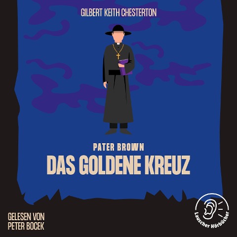 Das goldene Kreuz - Gilbert Keith Chesterton