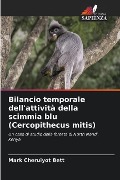 Bilancio temporale dell'attività della scimmia blu (Cercopithecus mitis) - Mark Cheruiyot Bett