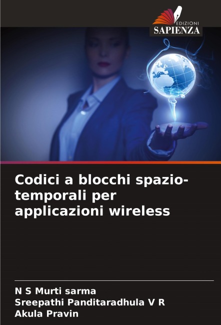 Codici a blocchi spazio-temporali per applicazioni wireless - N. S Murti Sarma, Sreepathi Panditaradhula V R, Akula Pravin