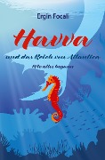 Cover-Bild zum Titel 'Havva und das Reich von Atlantica' von 'Ergin Focali'