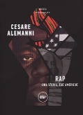 Rap. Una storia, due Americhe - Cesare Alemanni