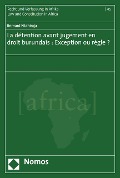 Cover-Bild zum Titel 'La détention avant jugement en droit burundais : Exception ou règle ?' von 'Bernard Ntahiraja'