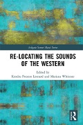 Cover-Bild zum Titel 'Re-Locating the Sounds of the Western' von ''