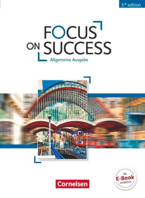 Focus on Success B1-B2. Schülerbuch Allgemeine Ausgabe - Michael Benford, John Stevens, John Michael Macfarlane, Isobel E. Williams