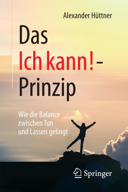 Das Ich kann!-Prinzip - Alexander Hüttner