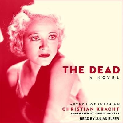 The Dead - Christian Kracht, Daniel Bowles