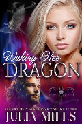 Waking Her Dragon (Dragon Guard Series, #51) - Julia Mills