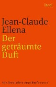 Der geträumte Duft - Jean-Claude Ellena